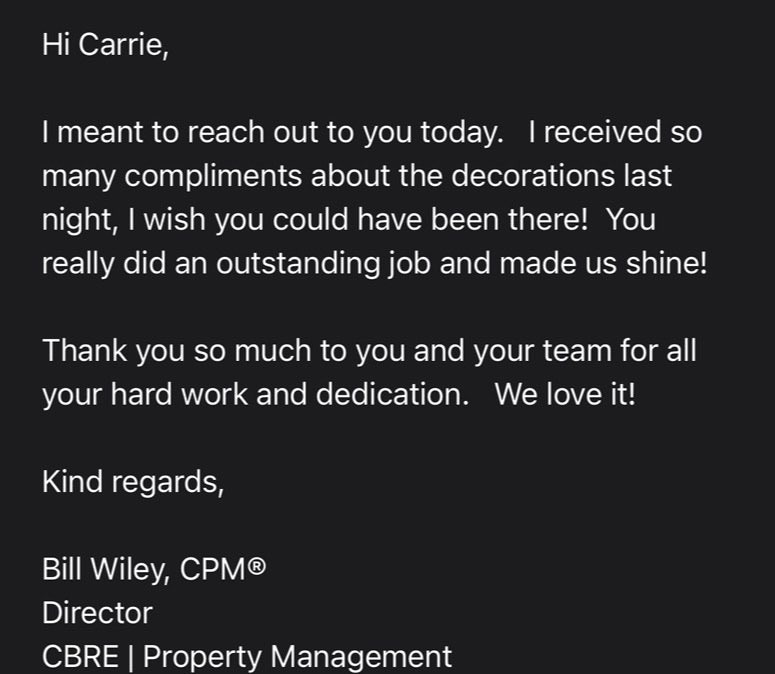Email from Bill, Director at CBRE Property Management: You really did an outstanding job and made us shine